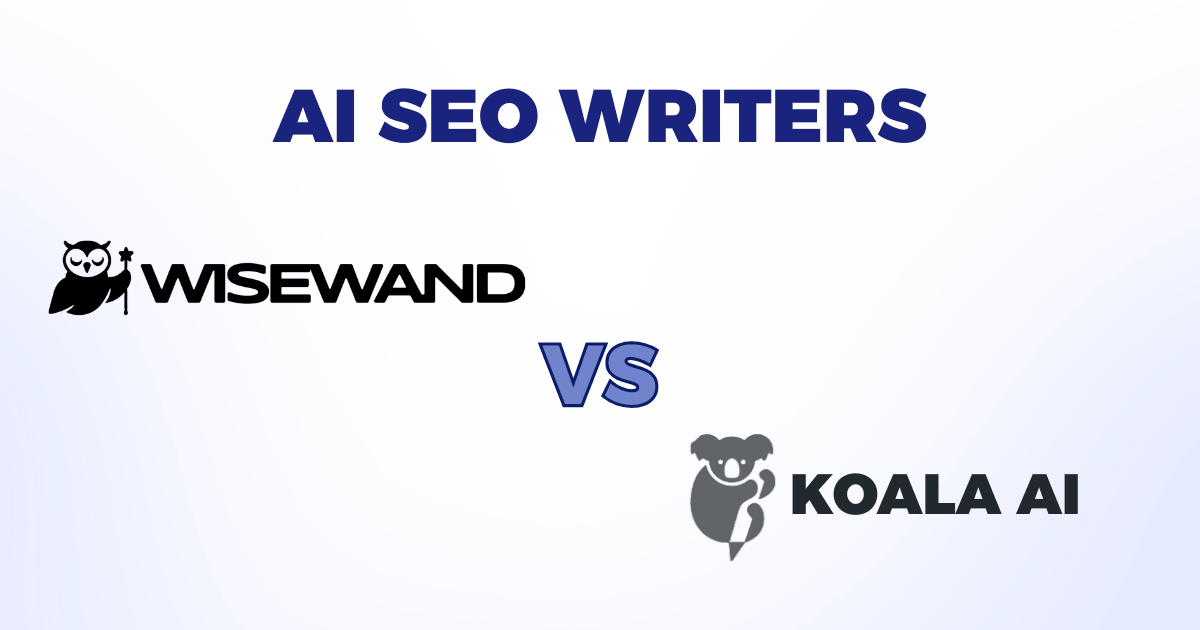 Wisewand vs Koala AI Writer: which one is best for SEO ?
